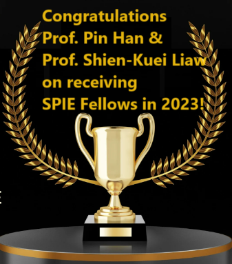  Congratulations Prof. Pin Han and Prof. Shien-Kuei Liaw on receiving SPIE Fellows in 2023 